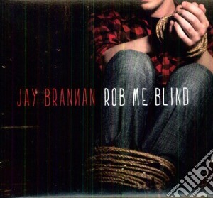 Jay Brannan - Rob Me Blind cd musicale di Jay Brannan