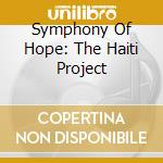 Symphony Of Hope: The Haiti Project cd