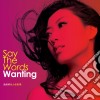 Wanting - Say The Words cd