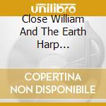 Close William And The Earth Harp Collective - Holidays cd musicale di Close William And The Earth Harp Collective