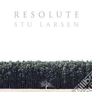 Stu Larsen - Resolute cd musicale di Stu Larsen