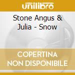 Stone Angus & Julia - Snow