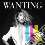 Wanting - Love Loss Latitude cd