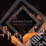 Hermitude - Dark Night Sweet Light