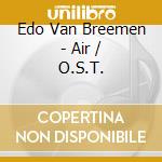 Edo Van Breemen - Air / O.S.T.