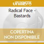 Radical Face - Bastards cd musicale di Radical Face