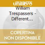 William Trespassers - Different Stars cd