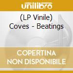 (LP Vinile) Coves - Beatings