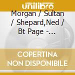 Morgan / Sultan / Shepard,Ned / Bt Page - In The Air cd musicale di Morgan / Sultan / Shepard,Ned / Bt Page