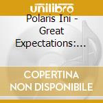 Polaris Ini - Great Expectations: My Pain My Heart My Pen 1