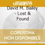 David M. Bailey - Lost & Found cd
