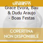 Grace Evora, Bau & Dudu Araujo - Boas Festas cd