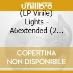 (LP Vinile) Lights - A6extended (2 Lp) vinile