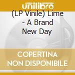 (LP Vinile) Lime - A Brand New Day vinile