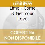 Lime - Come & Get Your Love cd musicale di Lime