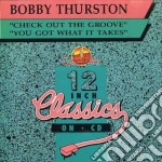 Bobby Thurston - Check Out The Groove / You Got What It Takes