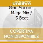 Gino Soccio - Mega-Mix / S-Beat cd
