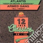 Atlantis/Armed Gang - Keep On Movin & Groovin/All I (Cd Singolo)
