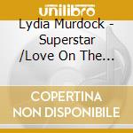 Lydia Murdock - Superstar /Love On The Line cd