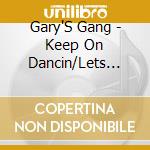 Gary'S Gang - Keep On Dancin/Lets Lovedance Tonight cd