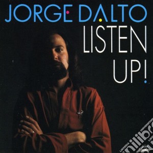 Jorge Dalto - Listen Up! cd musicale di Jorge Dalto
