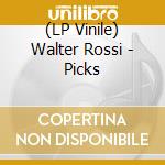 (LP Vinile) Walter Rossi - Picks vinile