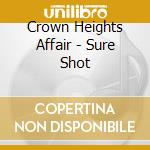 Crown Heights Affair - Sure Shot cd musicale
