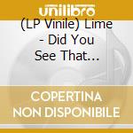 (LP Vinile) Lime - Did You See That Gir/Cutie Pie vinile