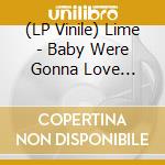 (LP Vinile) Lime - Baby Were Gonna Love Tonight vinile