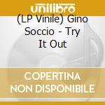 (LP Vinile) Gino Soccio - Try It Out vinile