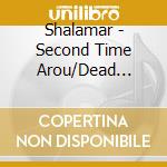 Shalamar - Second Time Arou/Dead Giveaway cd musicale di Shalamar