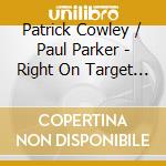 Patrick Cowley / Paul Parker - Right On Target / Tech-No-Logi cd musicale di Patrick Cowley / Paul Parker
