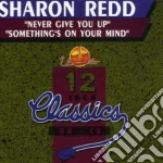 Sharon Redd - Never Give You Up / Somethings On Your Mind cd