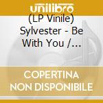 (LP Vinile) Sylvester - Be With You / Tell Me (Translucent Orange Vinyl) vinile