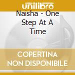 Naisha - One Step At A Time cd musicale di Naisha