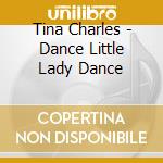 Tina Charles - Dance Little Lady Dance cd musicale di Tina Charles