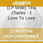 (LP Vinile) Tina Charles - I Love To Love vinile