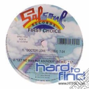 (LP Vinile) First Choice - Doctor Love/Let No Man Put Asunder lp vinile di First Choice