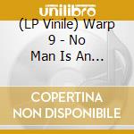 (LP Vinile) Warp 9 - No Man Is An Island / Light Years Away / Nunk vinile