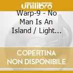 Warp-9 - No Man Is An Island / Light Years Away cd