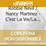 Robbie Nevil / Nancy Martinez - C'est La Vie/La Vie En Rose (Remix) cd