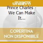 Prince Charles - We Can Make It Happe/Jungle Stomp cd