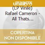 (LP Vinile) Rafael Cameron - All Thats Good/Boogies Gonna G vinile