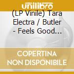 (LP Vinile) Tara Electra / Butler - Feels Good (Carrots & Beets) vinile