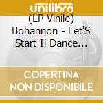 (LP Vinile) Bohannon - Let'S Start Ii Dance Again vinile