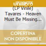 (LP Vinile) Tavares - Heaven Must Be Missing An Angel vinile