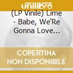 (LP Vinile) Lime - Babe, We'Re Gonna Love Tonight vinile