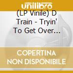 (LP Vinile) D Train - Tryin' To Get Over / Trying To Get Over (Dub) (Florescent Green Vinyl 160G) lp vinile