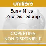 Barry Miles - Zoot Suit Stomp cd musicale