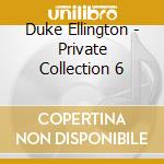 Duke Ellington - Private Collection 6 cd